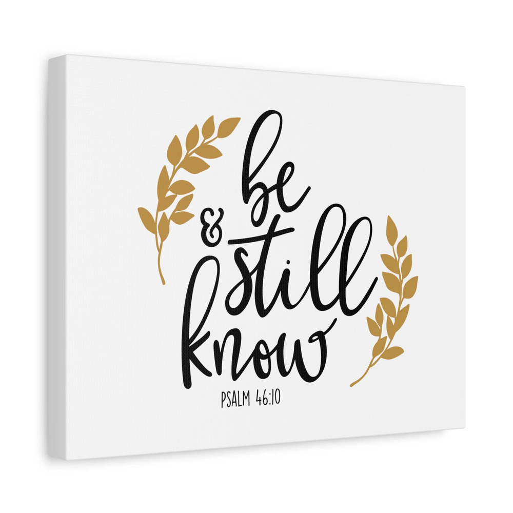 Scripture Canvas Be Still & Know Psalm 46:10 Christian Wall Art Bible Verse